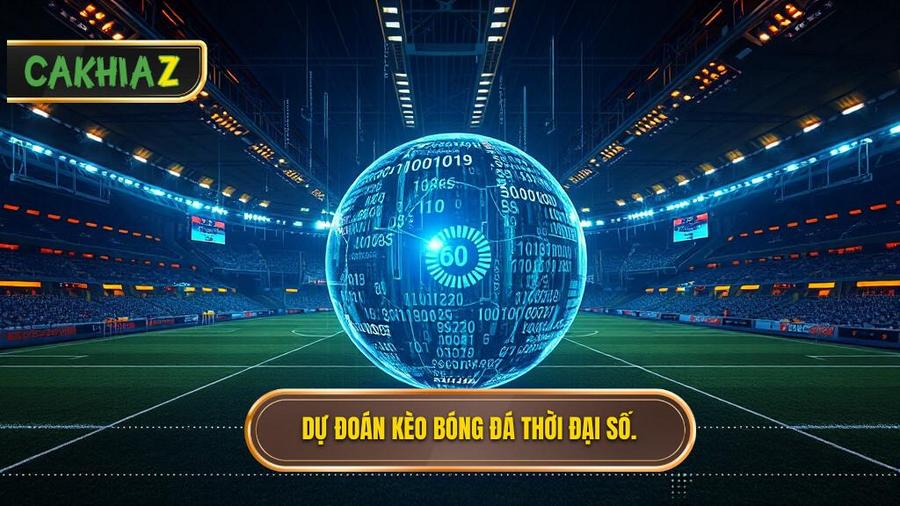Hiểu Đúng Về Dự Đoán Kèo Bóng Đá Trong Kỷ Nguyên Số